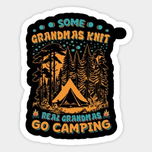 Some Grandmas Knit Real Grandmas Go Camping Sticker